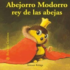 abejorro modorro rey de las abejas (bichitos curiosos)-9788498014549