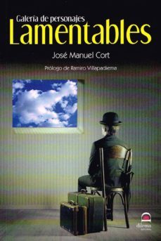 galeria de personajes lamentables-jose manuel cort-9788498272949