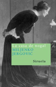 la casa de nogal-miljenko jergovic-9788498410549