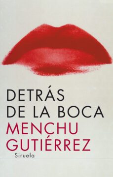 detras de la boca-menchu gutierrez lopez-9788498411249