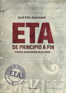 eta, de principio a fin-jose felix azurmendi-9788498435849