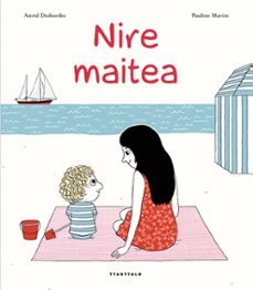 nire maitea-astrid desbordes-9788498436549