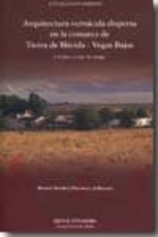 arquitectura vernacula dispersa en la comarca de tierra de merida vegas bajas: cortijos y casas de campo-jose maldonado escribano-9788498521849