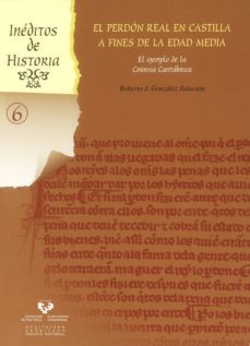 el perdon real en castilla a fines de la edad media. (libro + cd)-roberto jose gonzalez zalacain-9788498607949