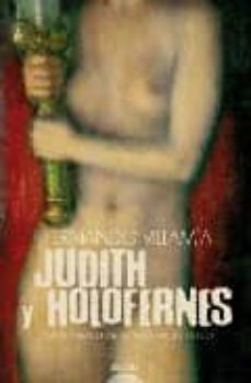 judith y holofernes (xxvii premio de novela felipe trigo)-9788498771749