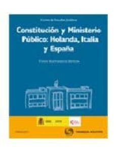constitucion y ministerio publico: holanda, italia y españa-tomas bastarreche bengoa-9788499036649