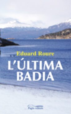 l ultima badia-eduard roure blavia-9788499751849