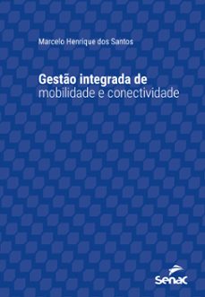 gesto integrada de mobilidade e conectividade (ebook)-marcelo henrique dos santos-9788539640249