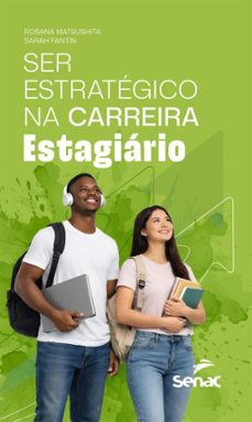 ser estrategico na carreira: estagiario (ebook)-rosana matsushita-sarah fantin-9788539658749