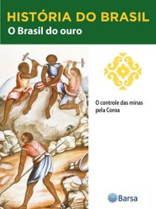 historia do brasil - livro ii - o brasil do ouro o controle das minas pela coroa (ebook)-editora planeta do brasil-9788542234749