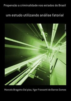 propenso a criminalidade nos estados do brasil (ebook)-ygor franzotti de barros gomes, marcelo bragatto dal piaz-9788556974549