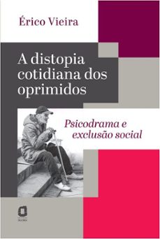 a distopia cotidiana dos oprimidos (ebook)-érico vieira-9788571833449