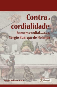 contra a cordialidade-felipe beltran katz-9788593955549