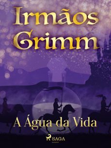 a agua da vida (ebook)-brothers grimm-9788726620849