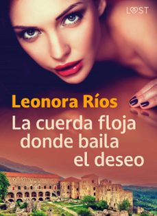 la cuerda floja donde baila el deseo (ebook)-leonora ríos-9788728442449