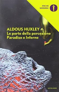 le porte della percezione-paradiso e inferno (oscar moderni)-aldous huxley-9788804672449