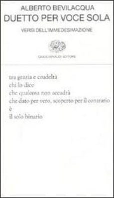 duetto per voce sola versi dell immedesimazione-alberto bevilacqua-9788806191849