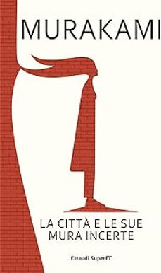 la città e le sue mura incerte-haruki murakami-9788806267049