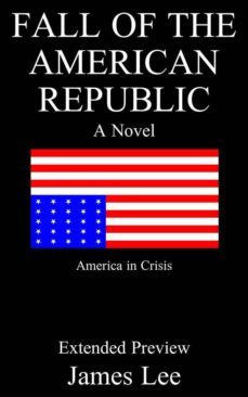 fall of the american republic: a novel (extended preview) (ebook)-james lee-9788828340249