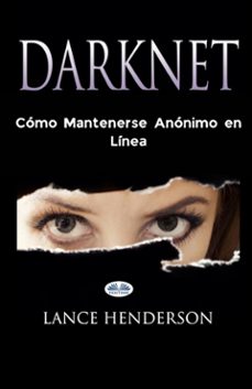 darknet: como mantenerse anonimo en linea (ebook)-9788835476849