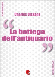 la bottega dell'antiquario (the old curiosity shop) (ebook)-charles dickens-9788897572749