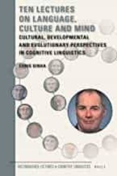 ten lectures on language, culture and mind: cultural, developmental and evolutionary perspectives in cognitive         linguistics-9789004349049