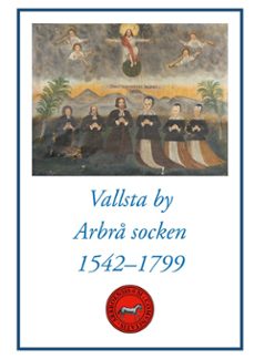 vallsta by arbr socken 1542-1799 (ebook)-mårten ellström-9789181340549