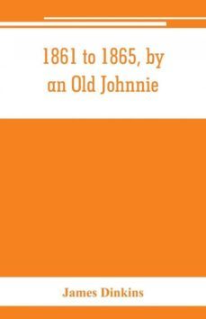 1861 to 1865 by an old johnnie personal recollections and experiences in the confederate army-9789353800949
