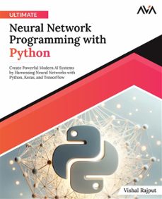 ultimate neural network programming with python (ebook)-9789391246549