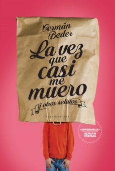 la vez que casi me muero y otros relatos (ebook)-german beder-9789500755849