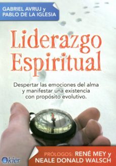 liderazgo espiritual: despertar las emociones del alma y manifest ar una existencia con proposito evolutivo-, gabriel avruj-pablo de la iglesia-9789501728149