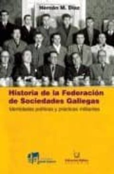 historia de la federacion de sociedades gallegas (en argentina).-hernan diaz-9789507865749
