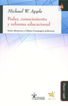 poder conocimiento y reforma educacional-michael apple-9789508631749