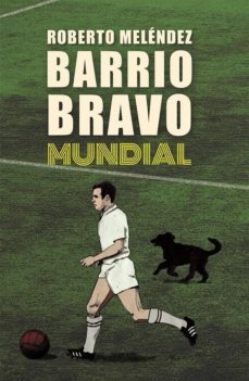 barrio bravo mundial (ebook)-roberto melendez-9789562625449