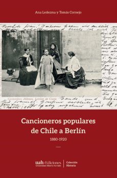 cancioneros populares de chile a berlin (ebook)-ana ledezma-9789563572049