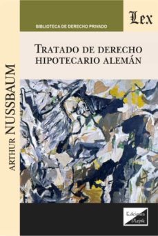 tratado de derecho hipotecario aleman-arthur nussbaum-9789563924749