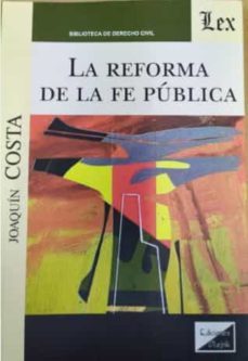 reforma de la fe publica, la-joaquin costa-9789563927849