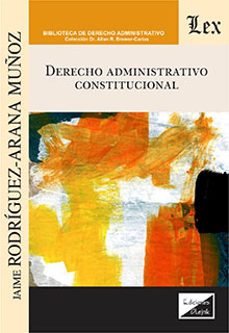 derecho administrativo constitucional-jaime rodriguez-arana muñoz-9789564071749