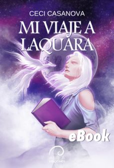 mi viaje a laquara (ebook)-ceci casanova-9789566386049