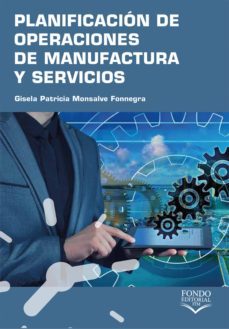 planificación de operaciones de manufactura y servicios (ebook)-gisela patricia monsalve fonnegra-9789585414549