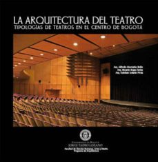 la arquitectura del teatro (ebook)-alfredo montaño bello-ricardo rojas farias-esteban solarte pinta-9789587250749