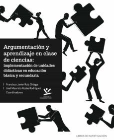 argumentacion y aprendizaje en el aula de ciencias. implementacion de unidades didacticas en educacion basica y secundaria (ebook)-francisco javier ruiz ortega-jose mauricio rodas rodriguez-9789587592849