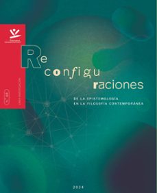 reconfiguraciones de la epistemologia en la filosofia contemporanea (ebook)-9789587595949