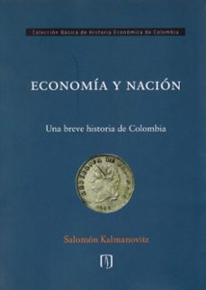 economia y nacion (ebook)-salomón kalmanovitz krauter-9789587749649