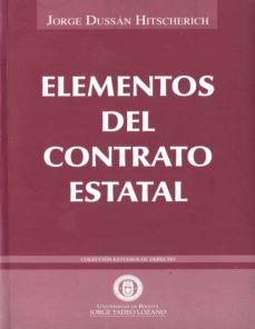 elementos del contrato estatal (ebook)-jorge dussan hitscherich-9789589029749