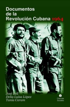 documentos de la revolucion cubana 1964 (ebook)-josé bell-delia luisa lópez-tania caram-9789590620249