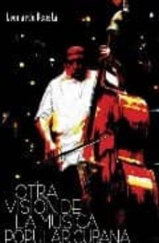 otra vision de la musica popular cubana-leonardo acosta-9789591008749