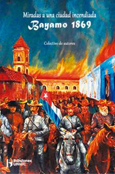 miradas a una ciudad incendiada bayamo 1869 (ebook)-9789597260349