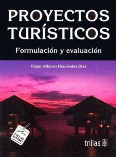 proyectos turisticos.formulacion y evaluacion-edgar alfonso hernandez diaz-9789682436949