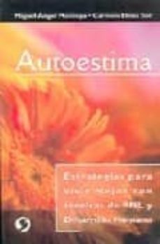 autoestima: estrategias para vivir mejor con tecnicas de pnl y de sarrollo humano-miguel angel montoya-carmen elena sol-9789688606049